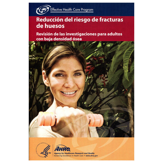 Reducing the Risk of Fractures (Spanish) - FREE Courtesy of AHRQ